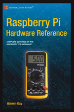 Raspberry Pi Hardware Reference - Warren Gay
