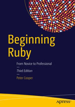 Beginning Ruby : From Novice to Professional - Peter Cooper