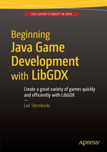 Beginning Java Game Development with LibGDX : Professional and Applied Computing (R0) - LEE STEMKOSKI