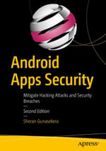 Android Apps Security : Mitigate Hacking Attacks and Security Breaches - Sheran Gunasekera