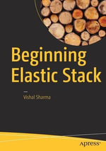 Beginning Elastic Stack - Vishal Sharma