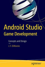 Android Studio Game Development : Concepts and Design - Jerome DiMarzio