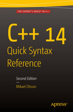 C   14 Quick Syntax Reference : Second Edition - Mikael Olsson