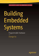 Building Embedded Systems : Programmable Hardware - Changyi Gu