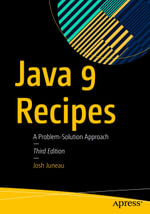 Java 9 Recipes : A Problem-Solution Approach - Josh Juneau