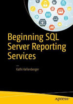Beginning SQL Server Reporting Services - Kathi Kellenberger
