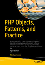 PHP Objects, Patterns, and Practice : Professional and Applied Computing (R0) - MATT ZANDSTRA