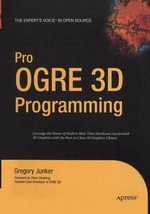 Pro OGRE 3D Programming : Expert's Voice in Open Source - Gregory Junker