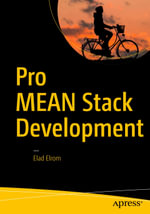 Pro MEAN Stack Development : Professional and Applied Computing (R0) - Elad Elrom