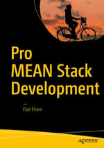 Pro MEAN Stack Development : Professional and Applied Computing (R0) - Elad Elrom