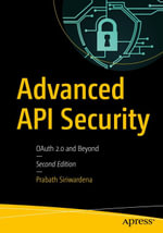 Advanced API Security : OAuth 2.0 and Beyond - Prabath Siriwardena