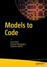 Models to Code : With No Mysterious Gaps - Leon Starr