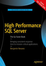 High Performance SQL Server : The Go Faster Book - Benjamin Nevarez