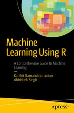 Machine Learning Using R - Karthik Ramasubramanian