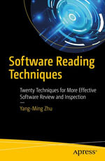 Software Reading Techniques : Twenty Techniques for More Effective Software Review and Inspection - Yang?Ming Zhu