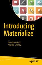 Introducing Materialize - Anirudh Prabhu