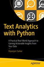 Text Analytics with Python : A Practical Real-World Approach to Gaining Actionable Insights from your Data - Dipanjan Sarkar