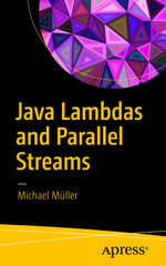 Java Lambdas and Parallel Streams : Professional and Applied Computing (R0) - Michael Müller
