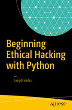 Beginning Ethical Hacking with Python : Professional and Applied Computing (R0) - Sanjib Sinha
