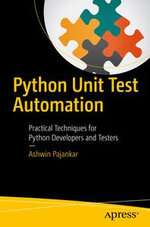 Python Unit Test Automation : Practical Techniques for Python Developers and Testers - Ashwin Pajankar