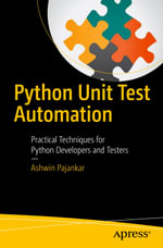 Python Unit Test Automation : Practical Techniques for Python Developers and Testers - Ashwin Pajankar