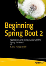 Beginning Spring Boot 2 : Applications and Microservices with the Spring Framework - K. Siva Prasad Reddy