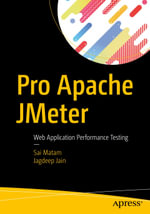 Pro Apache JMeter : Web Application Performance Testing - Sai Matam
