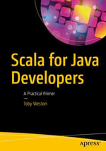 Scala for Java Developers : A Practical Primer - Toby Weston