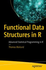 Functional Data Structures in R : Advanced Statistical Programming in R - Thomas Mailund