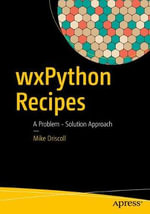 wxPython Recipes : A Problem - Solution Approach - Mike Driscoll