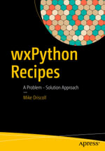 wxPython Recipes : A Problem - Solution Approach - Mike Driscoll