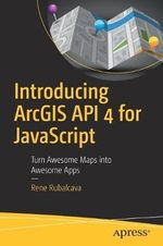 Introducing ArcGIS API 4 for JavaScript : Turn Awesome Maps into Awesome Apps - Rene Rubalcava