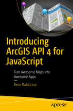 Introducing ArcGIS API 4 for JavaScript : Turn Awesome Maps into Awesome Apps - Rene Rubalcava