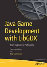 Java Game Development with Libgdx : From Beginner to Professional - Lee Stemkoski