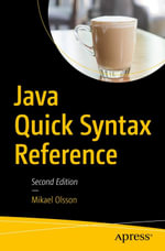 Java Quick Syntax Reference : Professional and Applied Computing (R0) - Mikael Olsson
