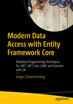 Modern Data Access with Entity Framework Core : Database Programming Techniques for .NET, .NET Core, UWP, and Xamarin with C# - Holger Schwichtenberg