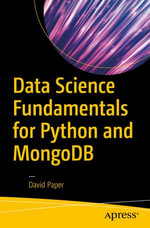 Data Science Fundamentals for Python and MongoDB : Professional and Applied Computing (R0) - David Paper