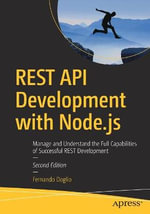 REST API Development with Node.js : Manage and Understand the Full Capabilities of Successful REST Development - Fernando Doglio