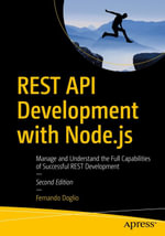 REST API Development with Node.js : Manage and Understand the Full Capabilities of Successful REST Development - Fernando Doglio