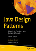Java Design Patterns : A Hands-On Experience with Real-World Examples - Vaskaran Sarcar