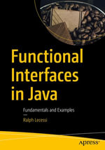 Functional Interfaces in Java : Fundamentals and Examples - Ralph Lecessi