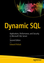 Dynamic SQL : Applications, Performance, and Security in Microsoft SQL Server - Edward Pollack