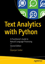 Text Analytics with Python : A Practitioner's Guide to Natural Language Processing - Dipanjan Sarkar