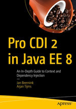 Pro CDI 2 in Java EE 8 : An In-Depth Guide to Context and Dependency Injection - Jan Beernink