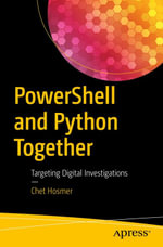 PowerShell and Python Together : Targeting Digital Investigations - Chet Hosmer