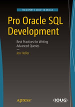 Pro Oracle SQL Development : Best Practices for Writing Advanced Queries - Jon Heller