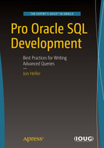 Pro Oracle SQL Development : Best Practices for Writing Advanced Queries - Jon Heller
