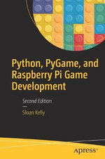 Python, PyGame, and Raspberry Pi Game Development - Sloan Kelly