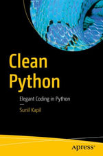 Clean Python : Elegant Coding in Python - Sunil Kapil