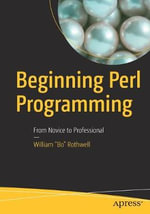 Beginning Perl Programming : From Novice to Professional - William 